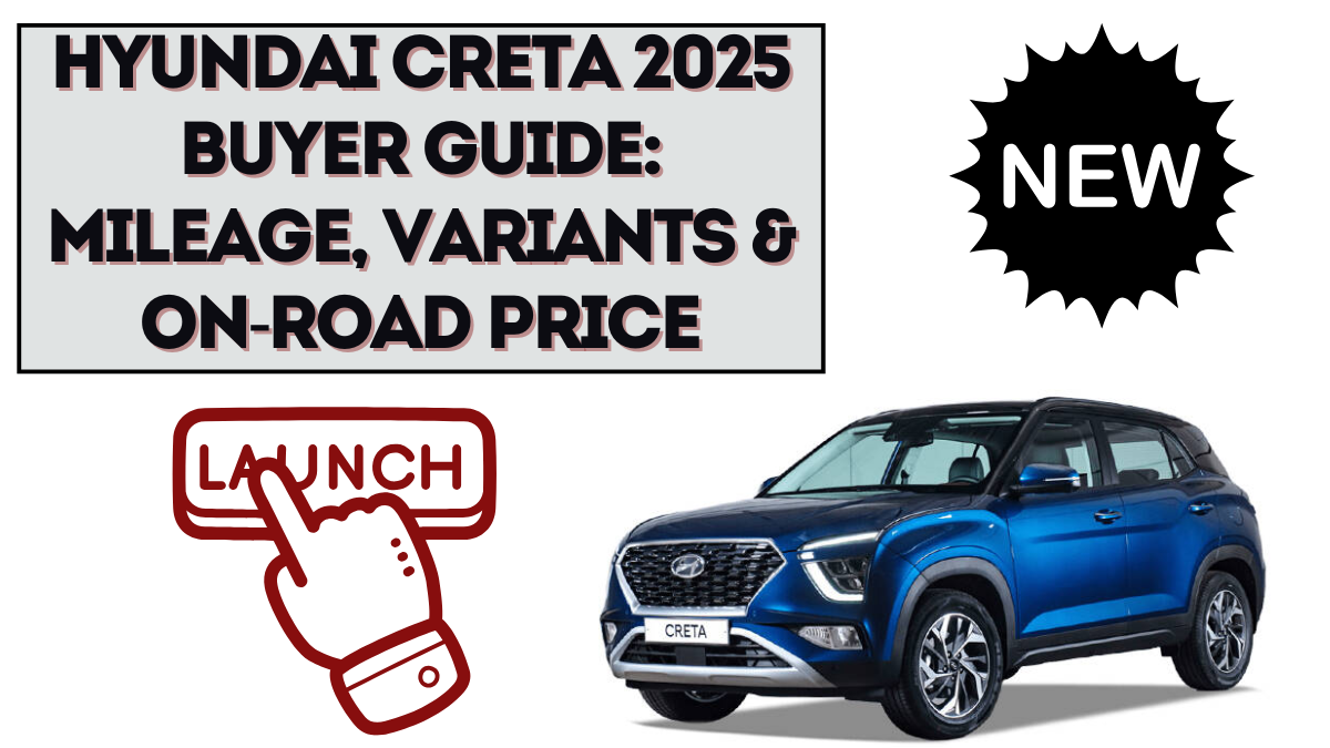 Hyundai Creta 2025 Buyer Guide: Mileage, Variants & On-Road Price
