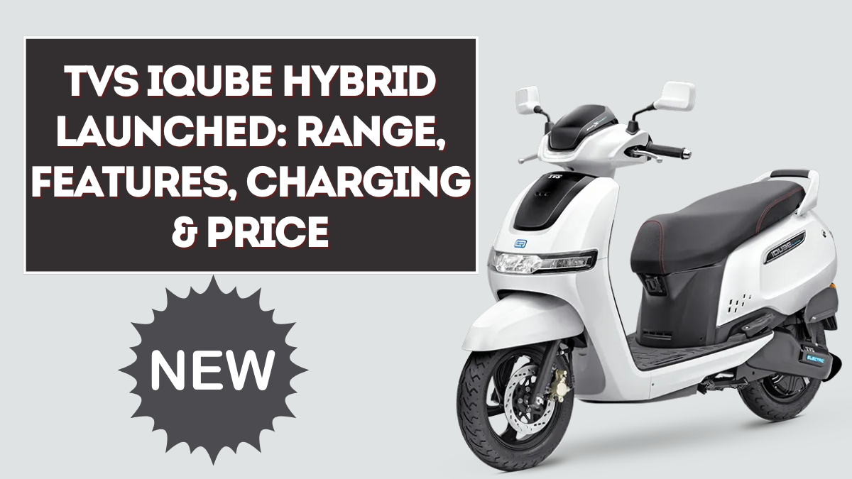 TVS iQube Hybrid Launched: Range, Features, Charging & Price