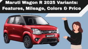 Maruti Wagon R 2025 Variants: Features, Mileage, Colors & Price