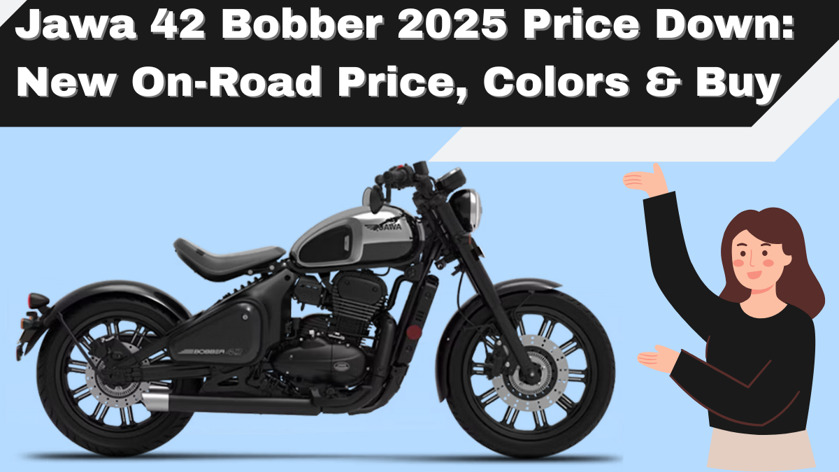 Jawa 42 Bobber 2025 Price Down (Oct 2025): New On-Road Price, Colors & Buy Guide