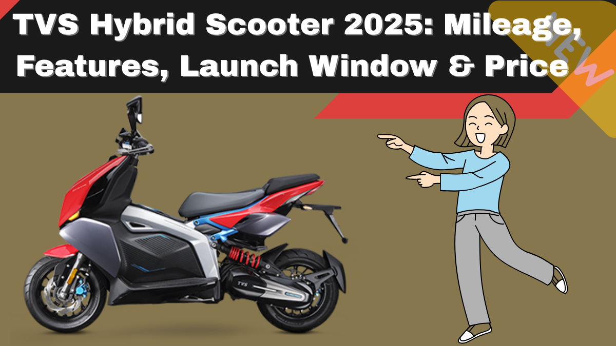 TVS Hybrid Scooter 2025: Mileage, Features, Launch Window & Price Band