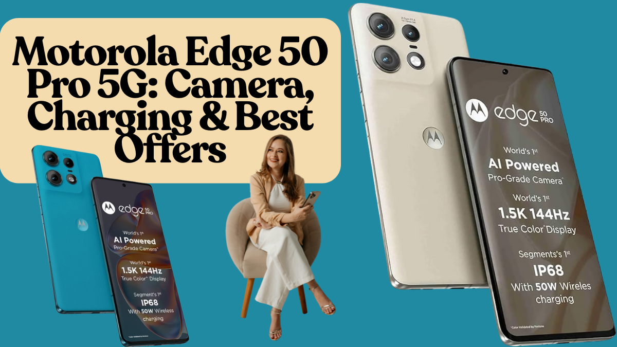 Motorola Edge 50 Pro 5G (Oct 2025): Camera, Charging & Best Offers