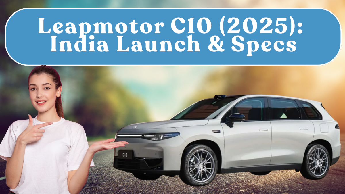 Leapmotor C10 (2025): India Launch & Specs