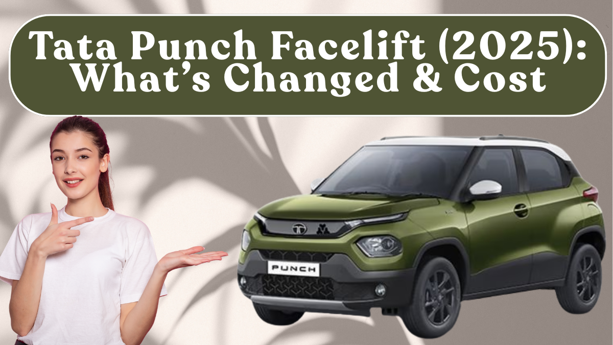 Tata Punch Facelift (2025): What’s Changed & Cost