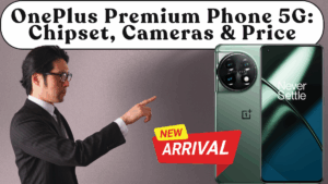 OnePlus Premium Phone 5G (2025): Chipset, Cameras & India Price