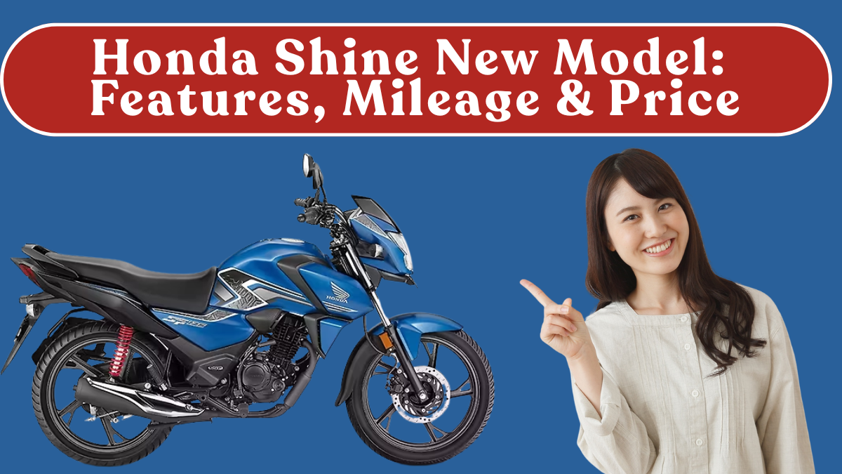 Honda Shine New Model (Oct 2025): Features, Mileage & Price