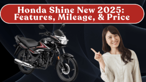 Honda Shine New 2025: Features, Mileage, Service & Price