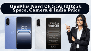 OnePlus Nord CE 5 5G (2025): Specs, Camera & India Price