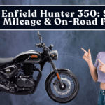 Royal Enfield Hunter 350 (2025): Specs, Real Mileage & On-Road Price