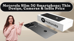 Motorola Slim 5G Smartphone: Thin Design, Cameras & India Price