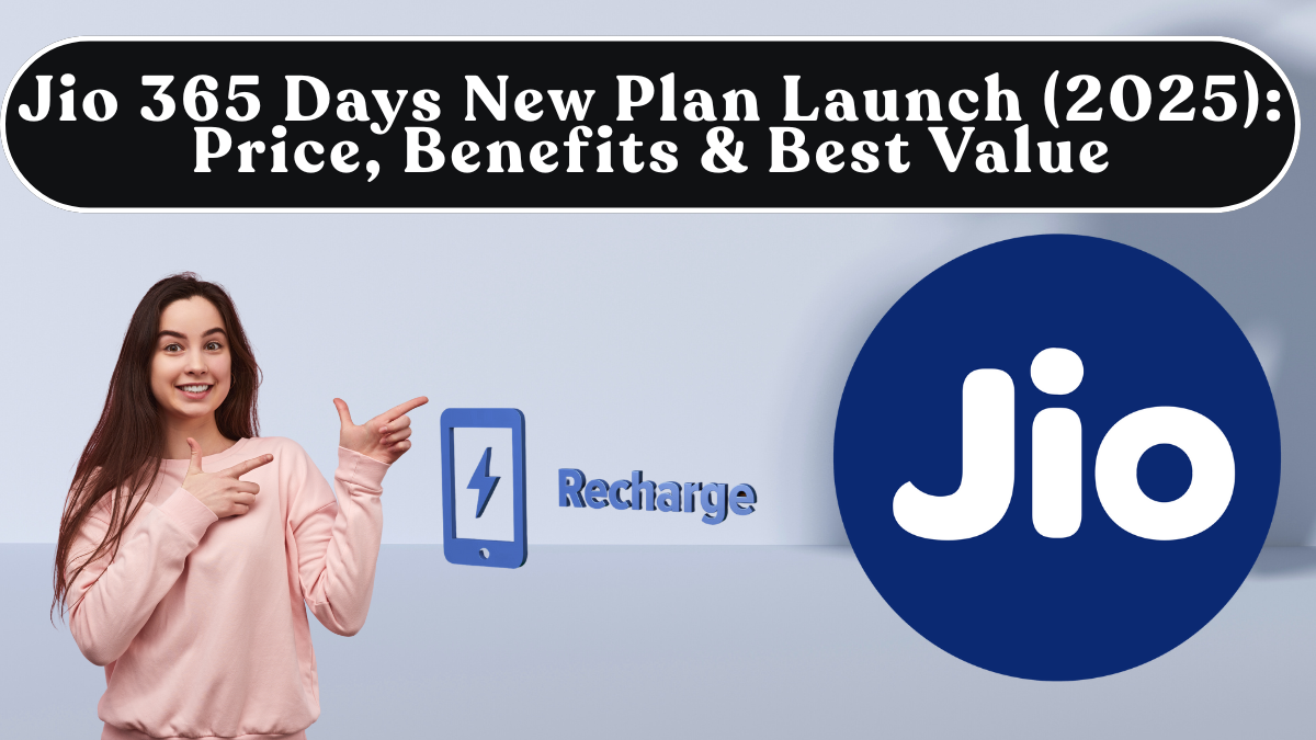 Jio 365 Days New Plan Launch (2025): Price, Benefits & Best Value