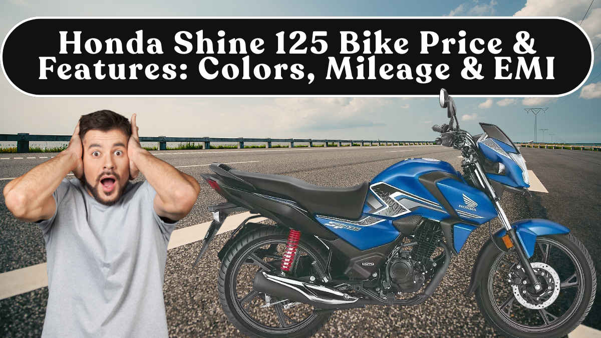 Honda Shine 125 Bike Price & Features: Colors, Mileage & EMI