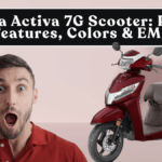 Honda Activa 7G Scooter: Price, Features, Colors & EMI