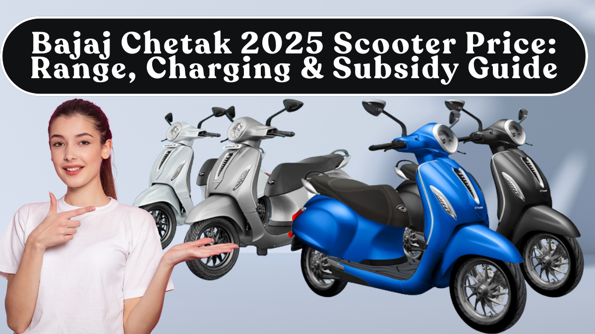 Bajaj Chetak 2025 Scooter Price: Range, Charging & Subsidy Guide