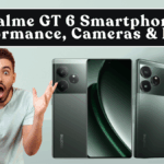 Realme GT 6 Smartphone: Performance, Cameras & India Price