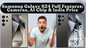 Samsung Galaxy S24 Full Features: Cameras, AI Chip & India Price