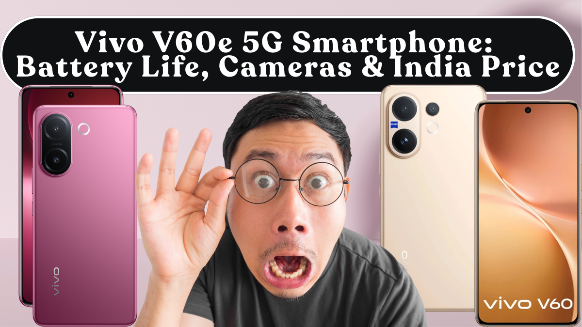 Vivo V60e 5G Smartphone: Battery Life, Cameras & India Price