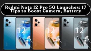 Redmi Note 12 Pro 5G Launches: 17 Tips to Boost Camera, Battery & Speed (India)
