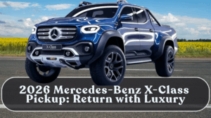 2026 Mercedes-Benz X-Class Pickup: Return with Luxury