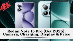 Redmi Note 15 Pro (Oct 2025): Camera, Charging, Display & Price
