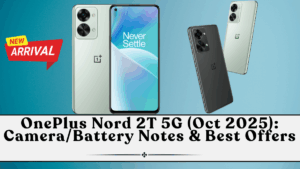 OnePlus Nord 2T 5G (Oct 2025): Camera/Battery Notes & Best Offers