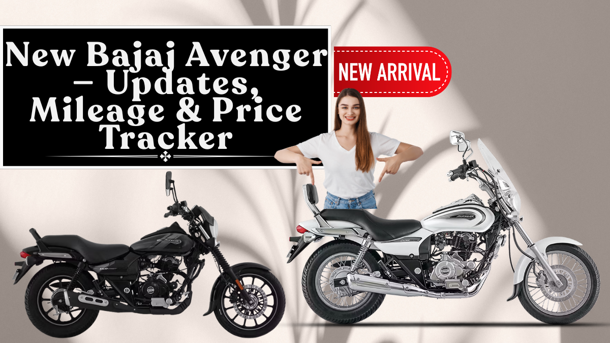 New Bajaj Avenger — Updates, Mileage & Price Tracker