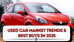 Used Car Market Trends & Best Buys in 2025