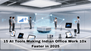 15 AI Tools Making Indian Office Work 10x Faster in 2025