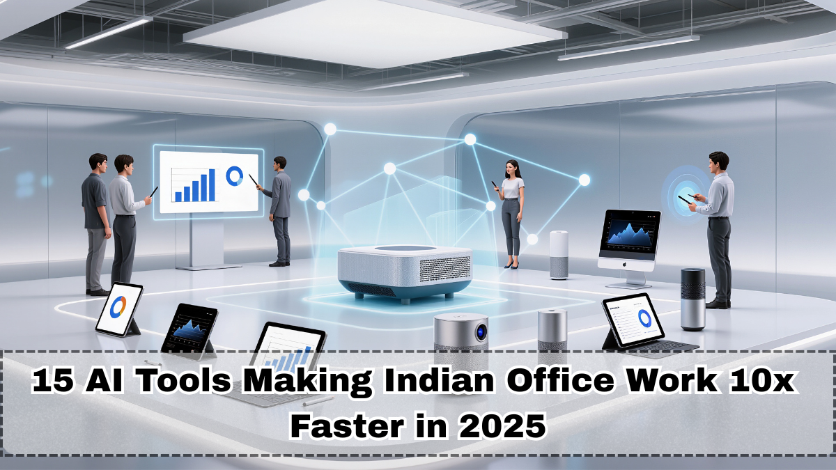 15 AI Tools Making Indian Office Work 10x Faster in 2025