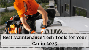 Best Maintenance Tech Tools for Your Car in 2025