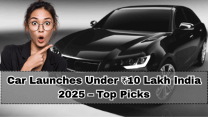 Car Launches Under ₹10 Lakh India 2025 – Top Picks