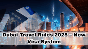 Dubai Travel Rules 2025 – New Visa System