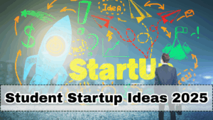 Student Startup Ideas 2025
