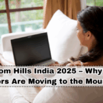 Work From Hills India 2025 – Why Remote Workers Are Moving to the Mountains