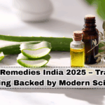Ancient Remedies India 2025 – Traditional Healing Backed by Modern Science