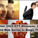 November 2025 OTT Releases: 15 New Movies and Web Series to Binge This Month