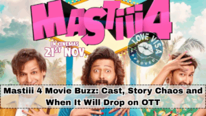 Mastiii 4 Movie Buzz: Cast, Story Chaos and When It Will Drop on OTT