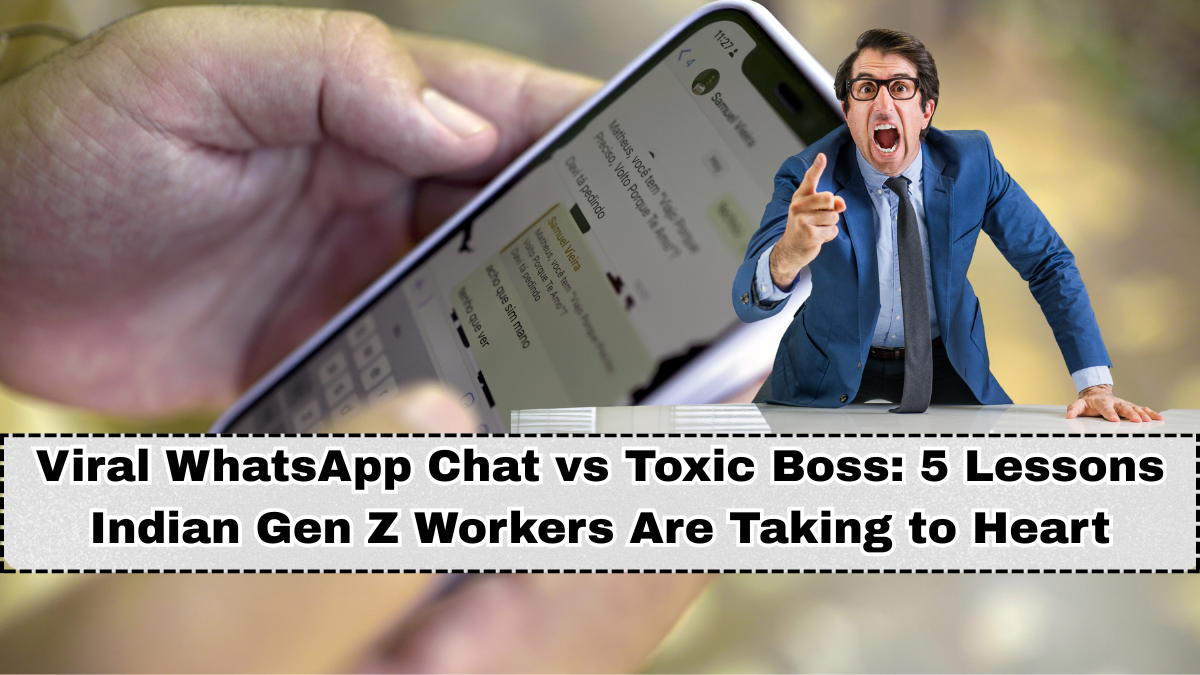 Viral WhatsApp Chat vs Toxic Boss: 5 Lessons Indian Gen Z Workers Are Taking to Heart