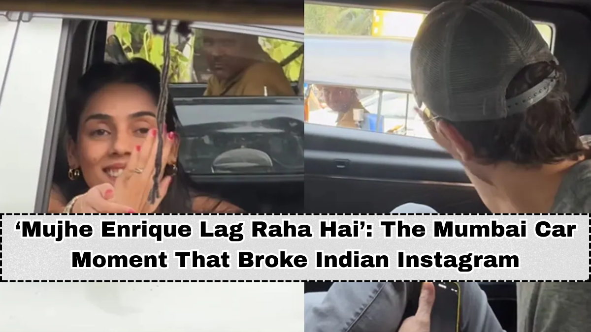 ‘Mujhe Enrique Lag Raha Hai’: The Mumbai Car Moment That Broke Indian Instagram