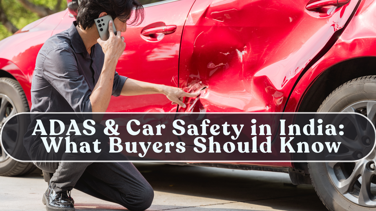 ADAS & Car Safety in India: What Buyers Should Know