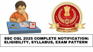 SSC CGL 2025 Complete Notification: Eligibility, Syllabus, Exam Pattern & Online Apply