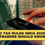 Crypto Tax Rules India 2025: What Traders Should Know