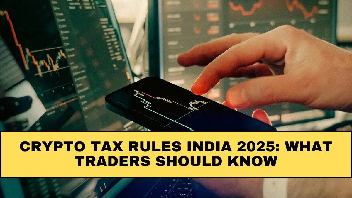 Crypto Tax Rules India 2025: What Traders Should Know