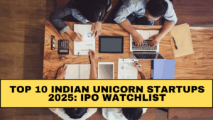 Top 10 Indian Unicorn Startups 2025: IPO Watchlist