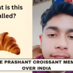 How the Prashant Croissant Meme Took Over India