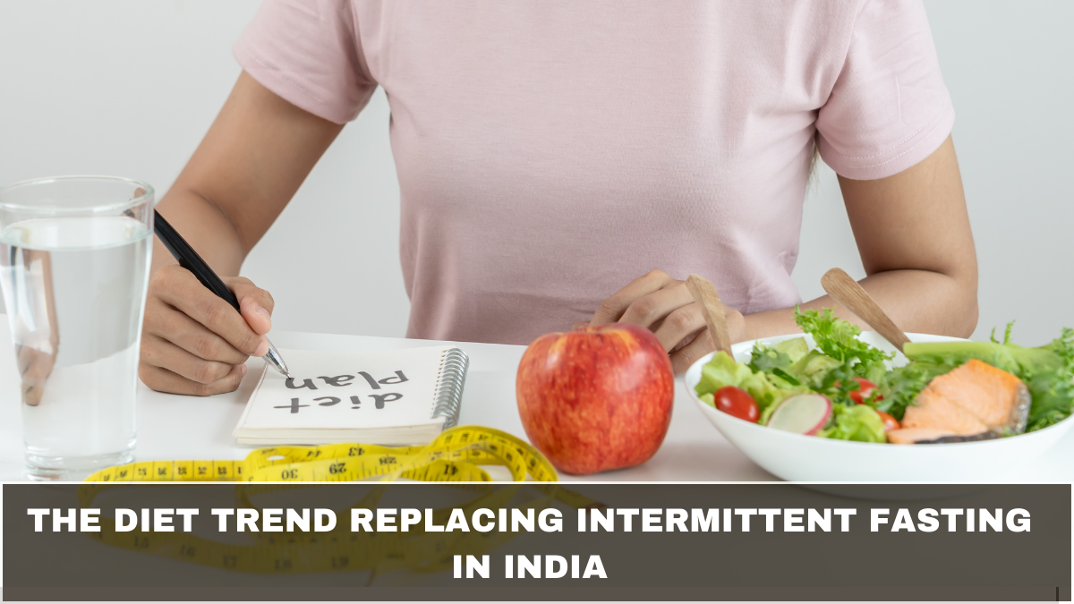 The Diet Trend Replacing Intermittent Fasting in India