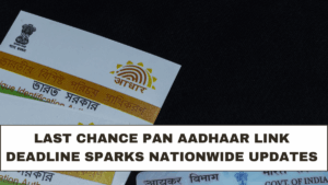Last Chance PAN Aadhaar Link Deadline Sparks Nationwide Updates