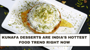Kunafa Desserts Are India’s Hottest Food Trend Right Nowq