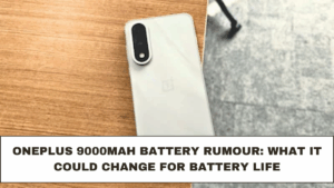 OnePlus 9000mAh Battery Rumour: What It Could Change for Battery Life
