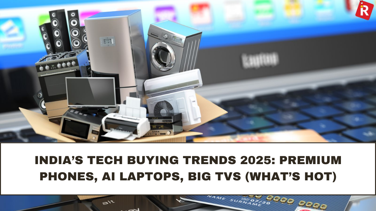 India’s Tech Buying Trends 2025: Premium Phones, AI Laptops, Big TVs (What’s Hot)